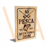 Vetor para CNC Laser - Só Pesca Quem Tem O Dom - em MDF 03mm